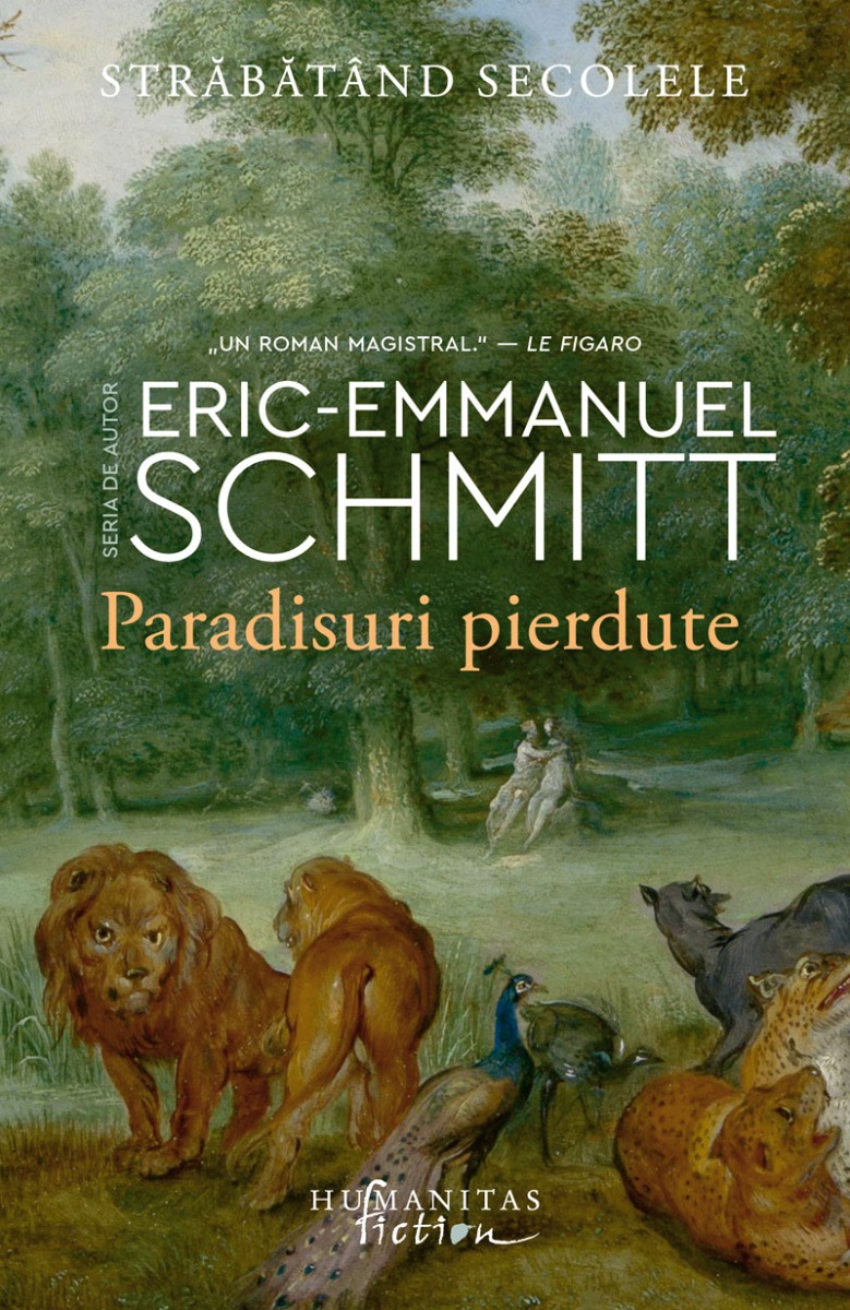 Paradisuri pierdute. Strabatand secolele, vol. I, Eric-Emmanuel Schmitt Humanitas