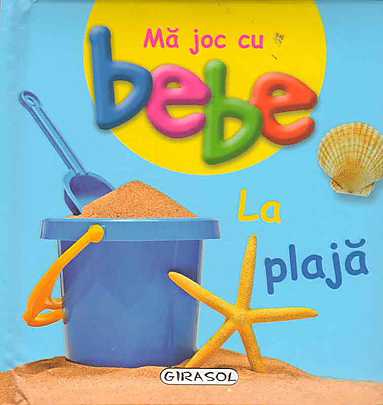 girasol - ma joc cu bebe - la plaja