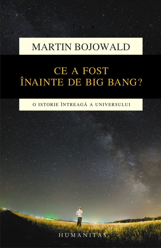 Ce a fost inainte de Big Bang? Martin Bojowald Humanitas imagine noua