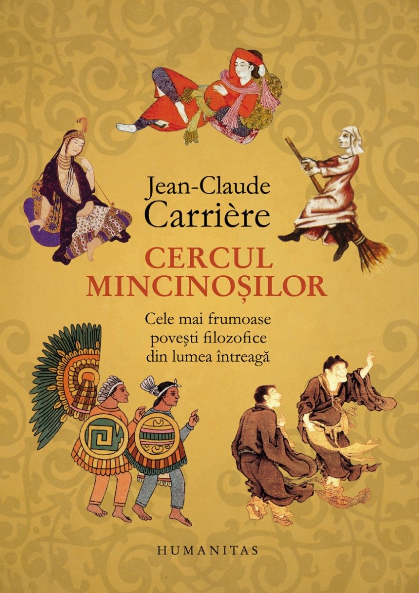 Cercul mincinosilor. cele mai frumoase povesti filozofice din lumea intreaga, jean-claude carrière 