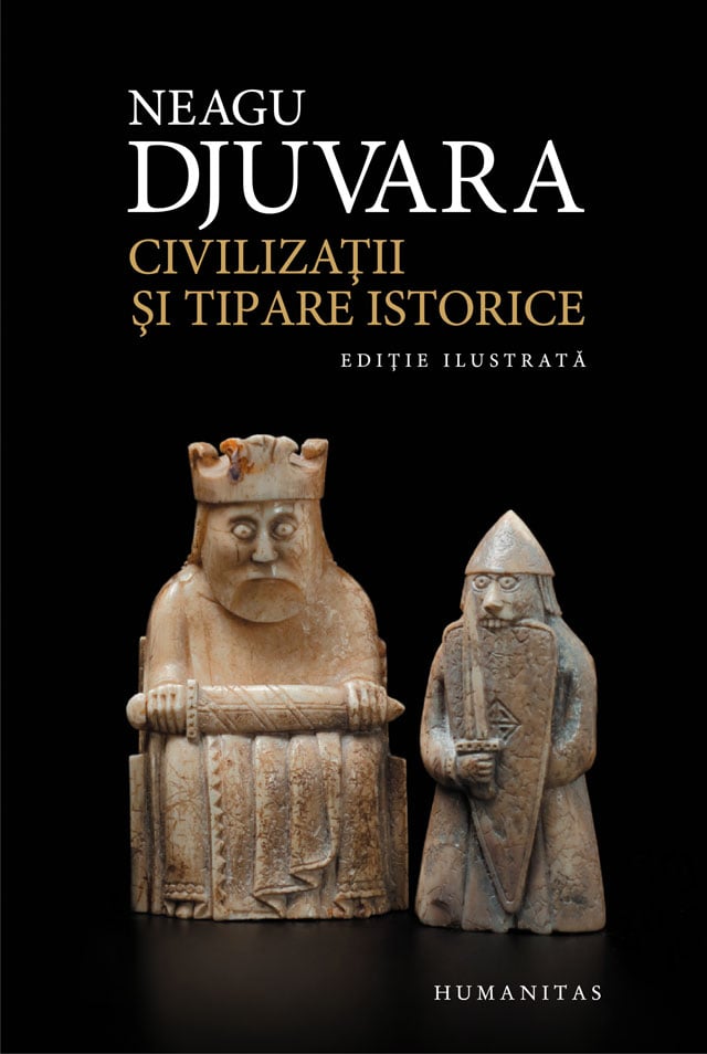 Civilizatii si tipare istorice. un studiu comparat al civilizatiilor, neagu djuvara 