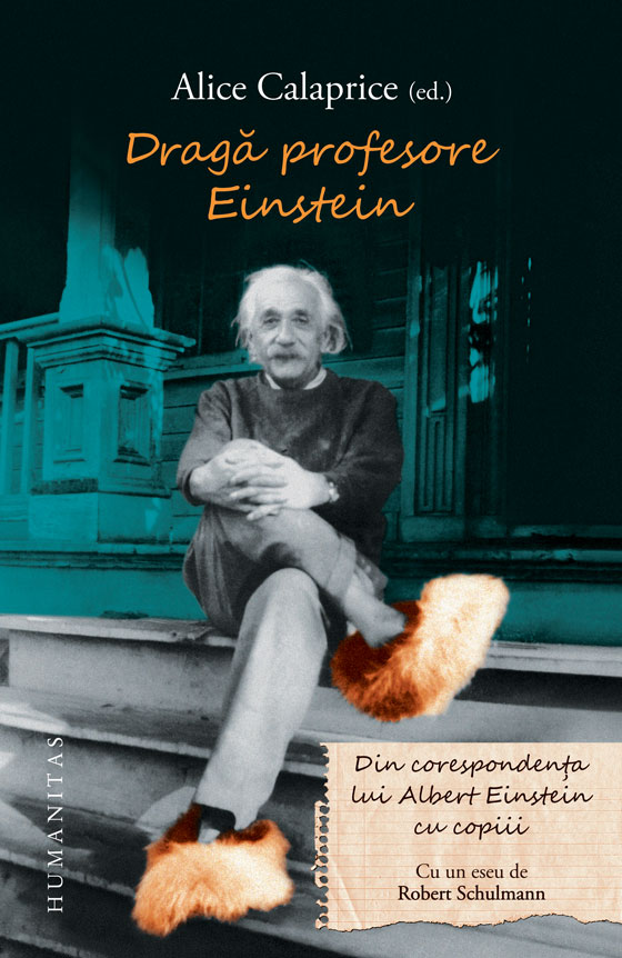 Draga profesore einstein. din corespondenta lui albert einstein cu copiii, alice calaprice