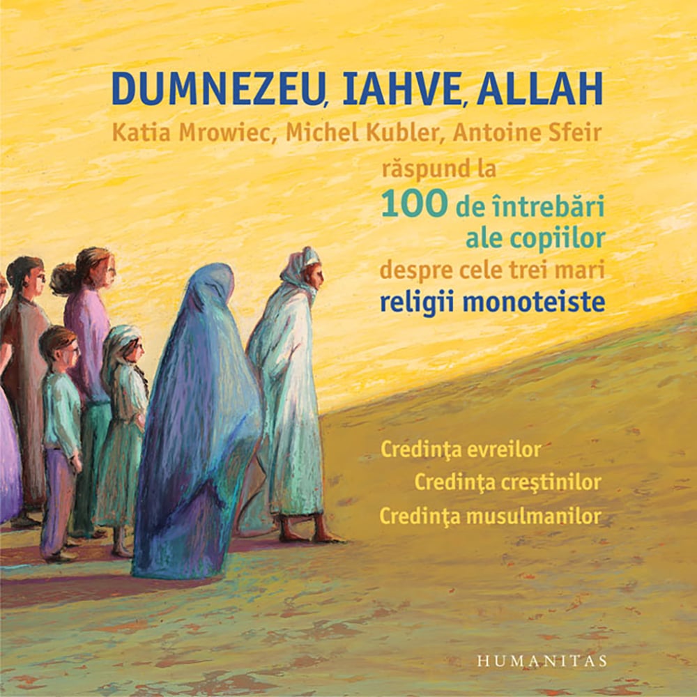 Carte Editura Humanitas, Dumnezeu, Iahve, Allah, Katia Mrowiec Allah imagine noua