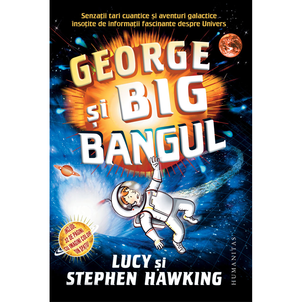 Carte Editura Humanitas, George si Big Bangul, Stephen Hawking Bangul imagine 2022 protejamcopilaria.ro