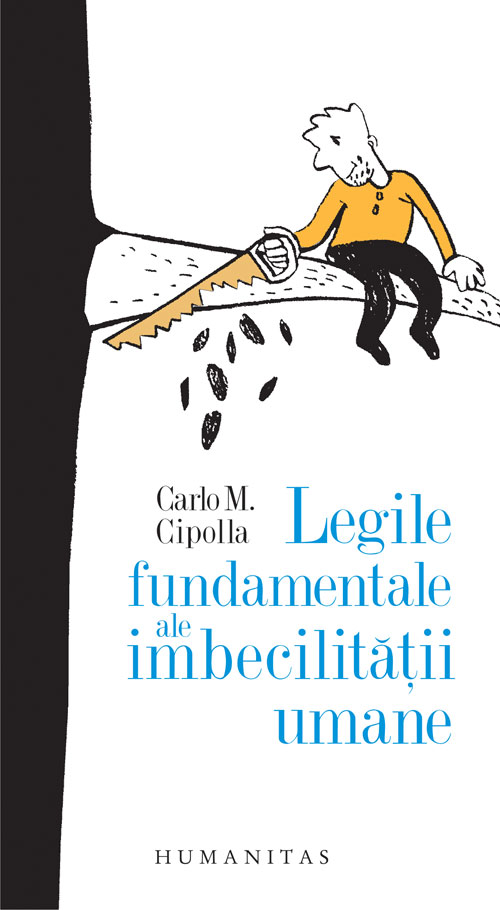 Legile fundamentale ale imbecilitatii umane, Carlo M. Cipolla