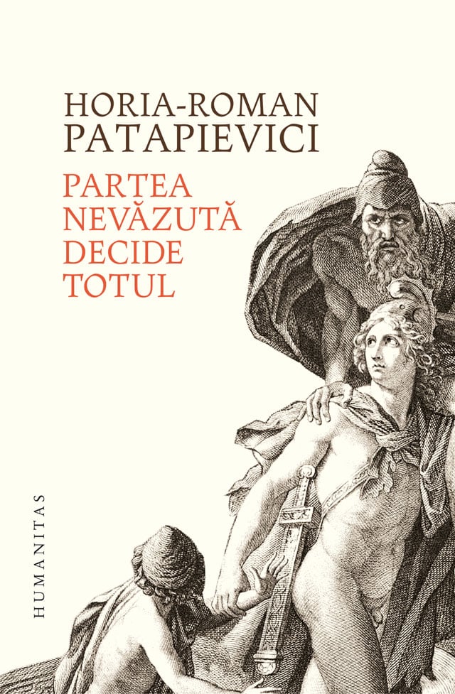Partea nevazuta decide totul, horia-roman patapievici 