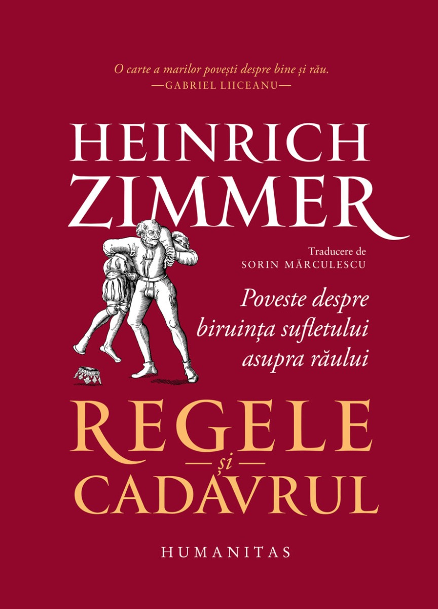 Regele si cadavrul. poveste despre biruinta sufletului asupra raului, heinrich zimmer 