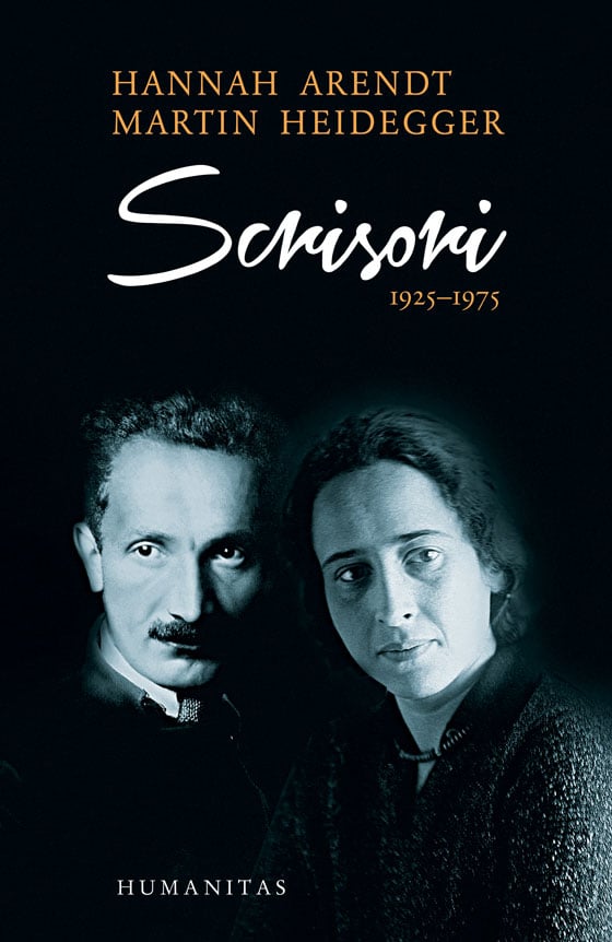 Scrisori 1925-1975 si alte documente, martin heidegger si hannah arendt 