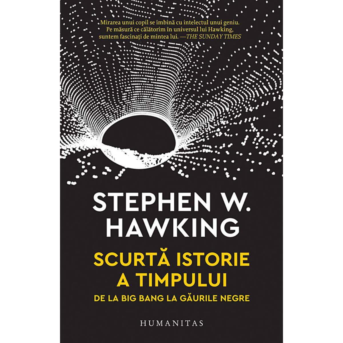Scurta istorie a timpului, Stephen Hawking Humanitas imagine noua