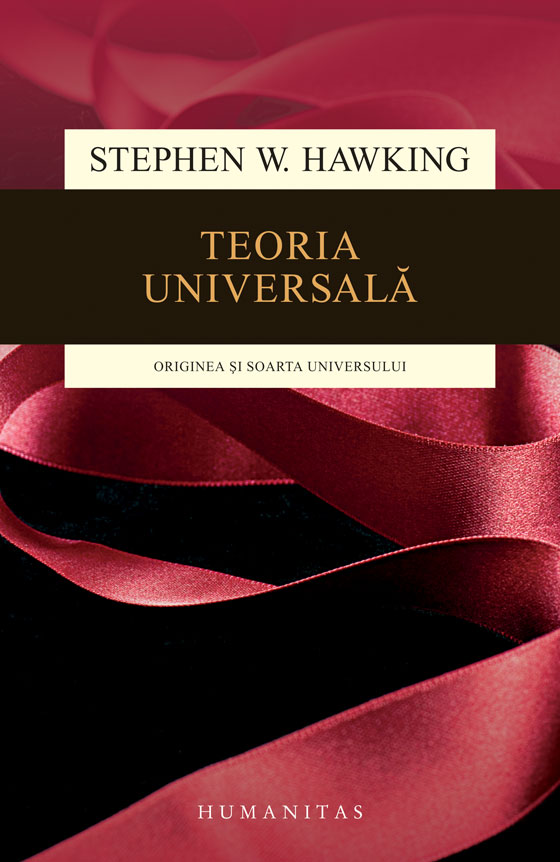 Teoria universala. originea si soarta universului, stephen hawking 