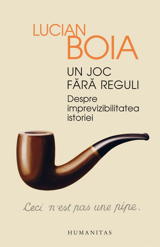 Un joc fara reguli. despre imprevizibilitatea istoriei, lucian boia 