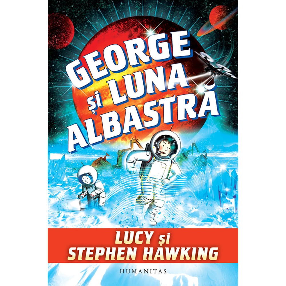 Carte Editura Humanitas, George si luna albastra, Stephen Hawking