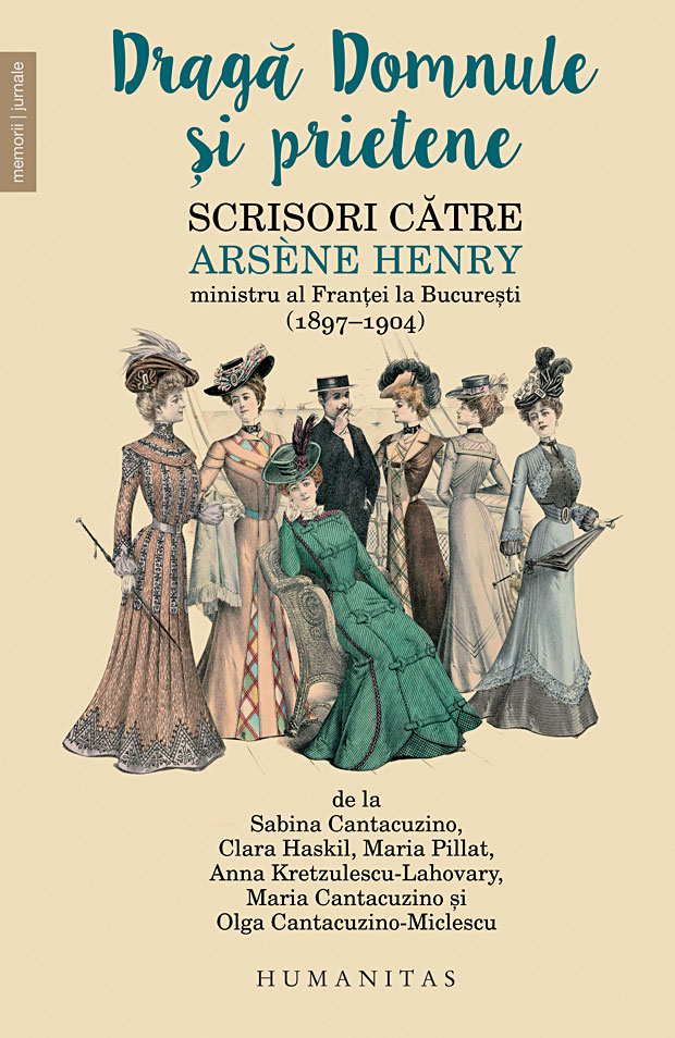 Draga domnule si prietene. scrisori catre arsene henry, ministru al frantei la bucuresti