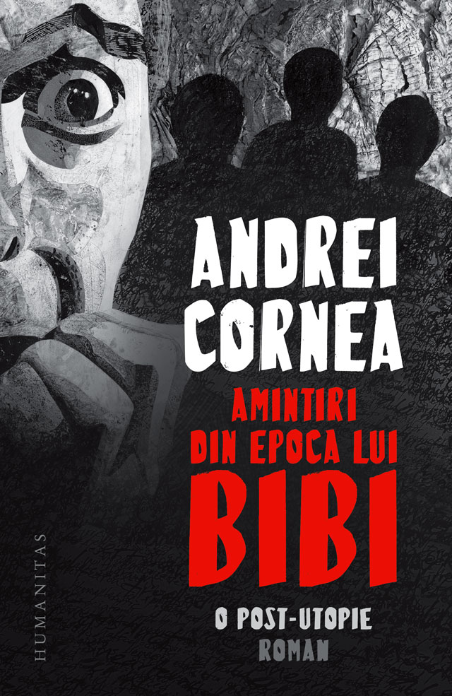 Amintiri din epoca lui Bibi, Andrei Cornea Humanitas