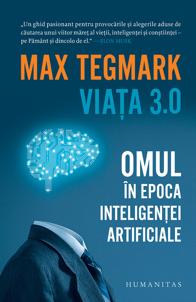 Viata 3.0. Omul in epoca inteligentei artificiale, Max Tegmark