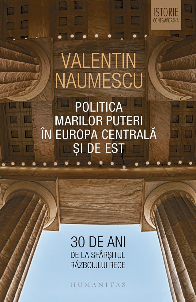 Politica marilor puteri in europa centrala si de est, valentin naumescu 