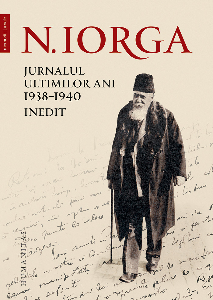 Jurnalul ultimilor ani, 1938-1940. inedit, nicolae iorga 