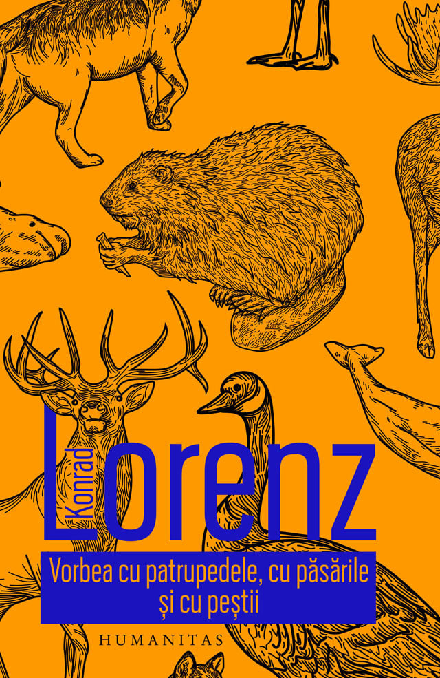 Vorbea cu patrupedele, cu pasarile si cu pestii, konrad lorenz 
