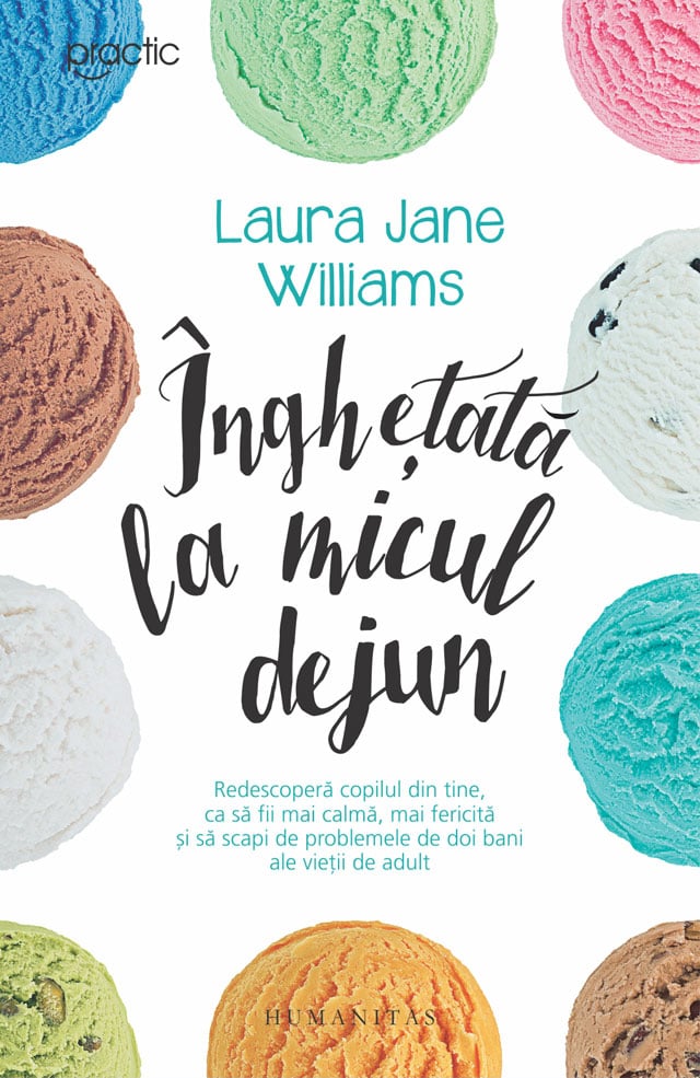 Inghetata la micul dejun. redescopera copilul din tine, laura jane williams 