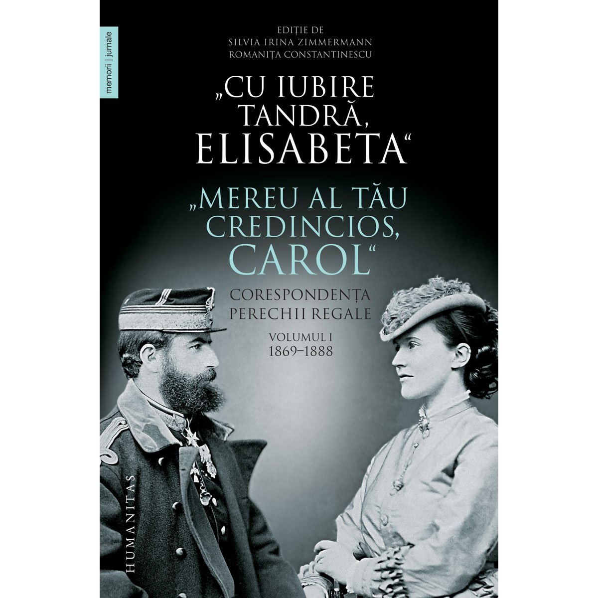 Cu iubire tandra, Elisabeta. Corespondenta Vol.I, Carol I Rege al Romaniei, Elisabeta Regina a Romaniei