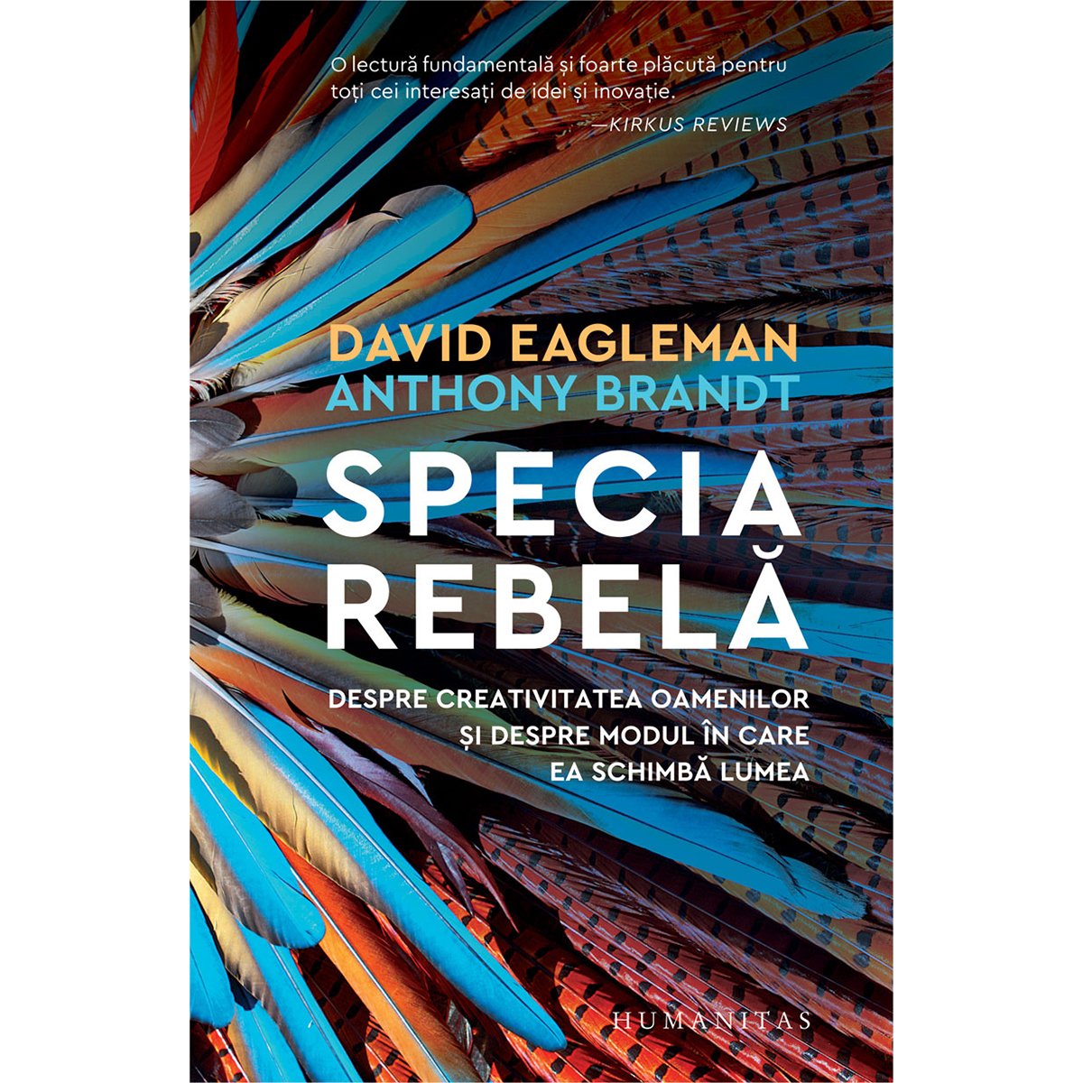 Specia rebela: despre creativitatea oamenilor, David Eagleman, Anthony Brandt
