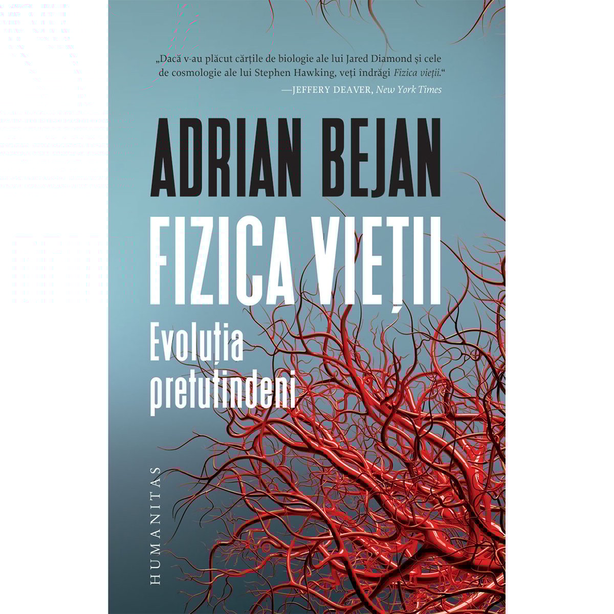 Fizica vietii. evolutia pretutindeni, adrian bejan