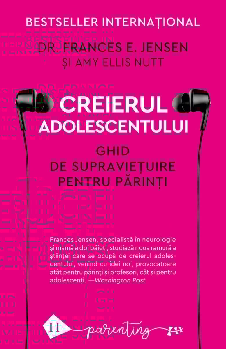 Creierul adolescentului, ghid de supravietuire pentru parinti, frances e. jensen si amy ellis nutt 