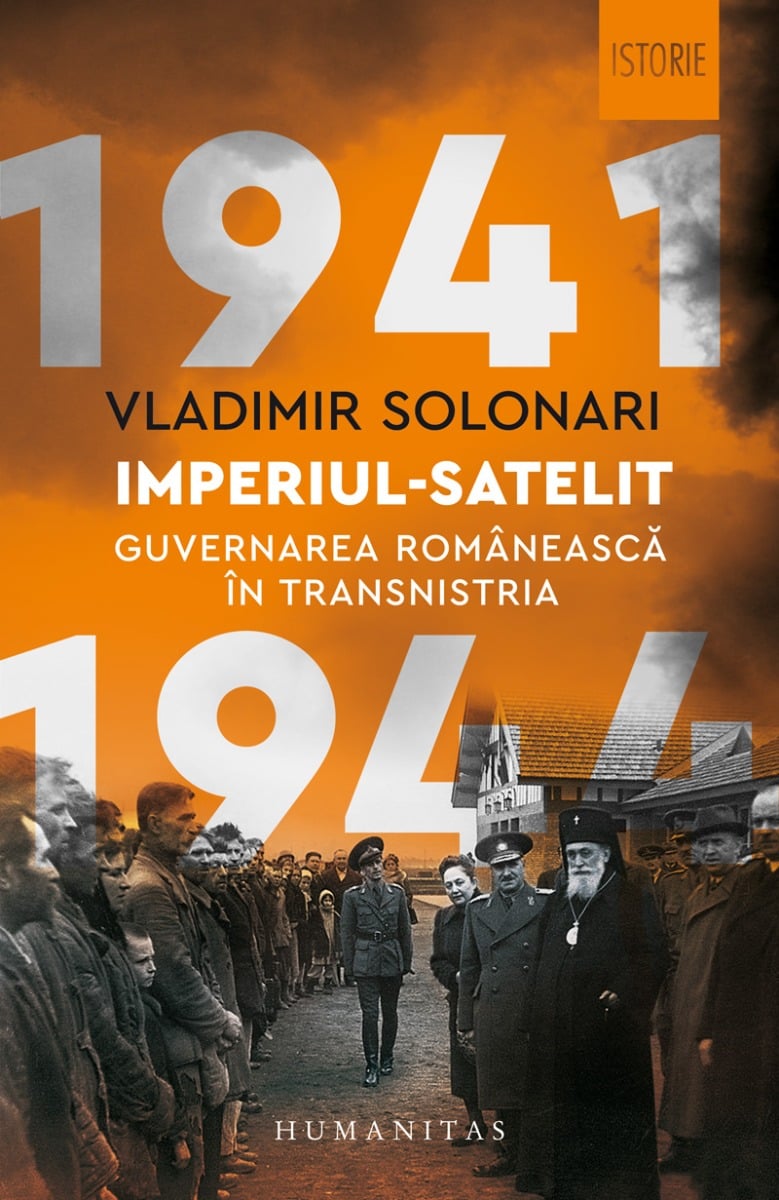 Imperiul-satelit. guvernarea romaneasca in transnistria, vladimir solonari 