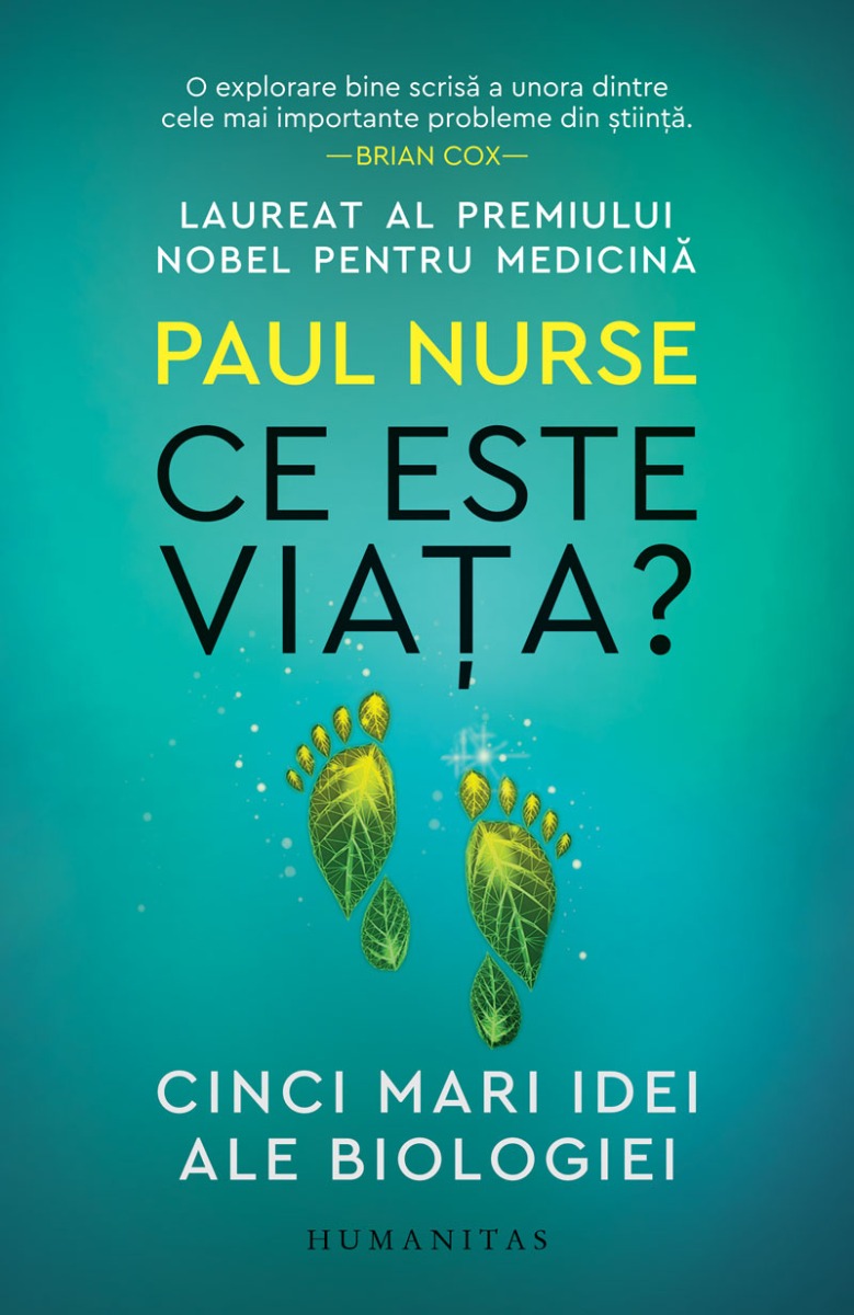 Ce este viața? cinci mari idei ale biologiei, paul nurse 