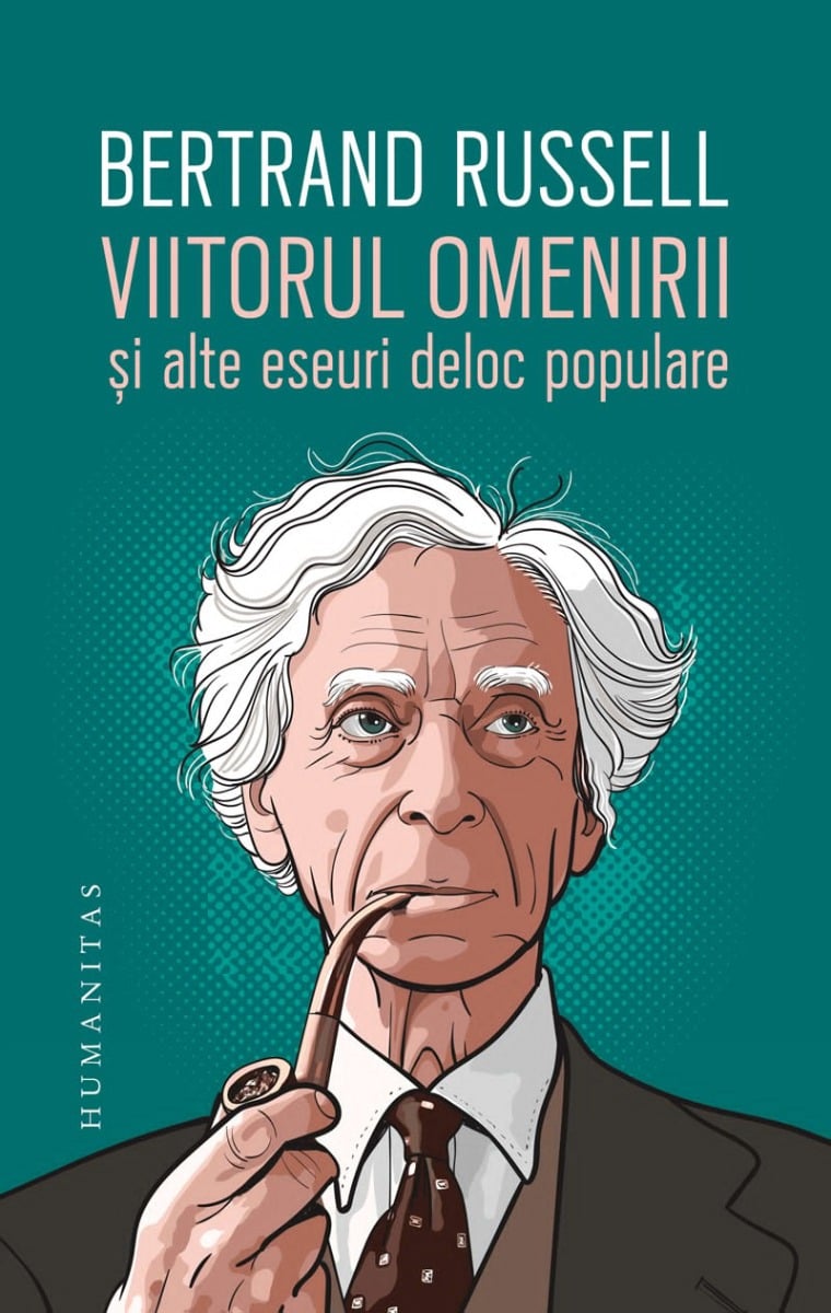 Viitorul omenirii si alte eseuri deloc populare, bertrand russell 