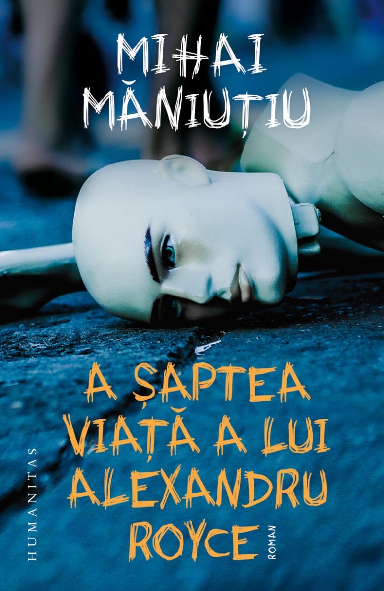 A saptea viata a lui alexandru royce, mihai maniutiu