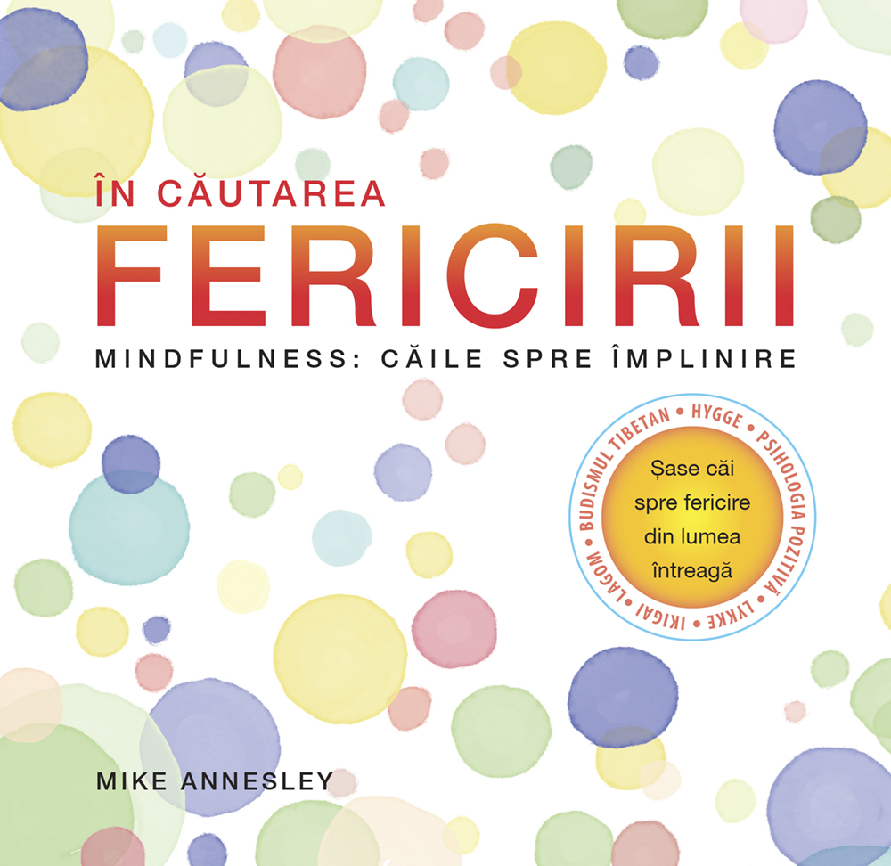 In cautarea fericirii, mike annesley