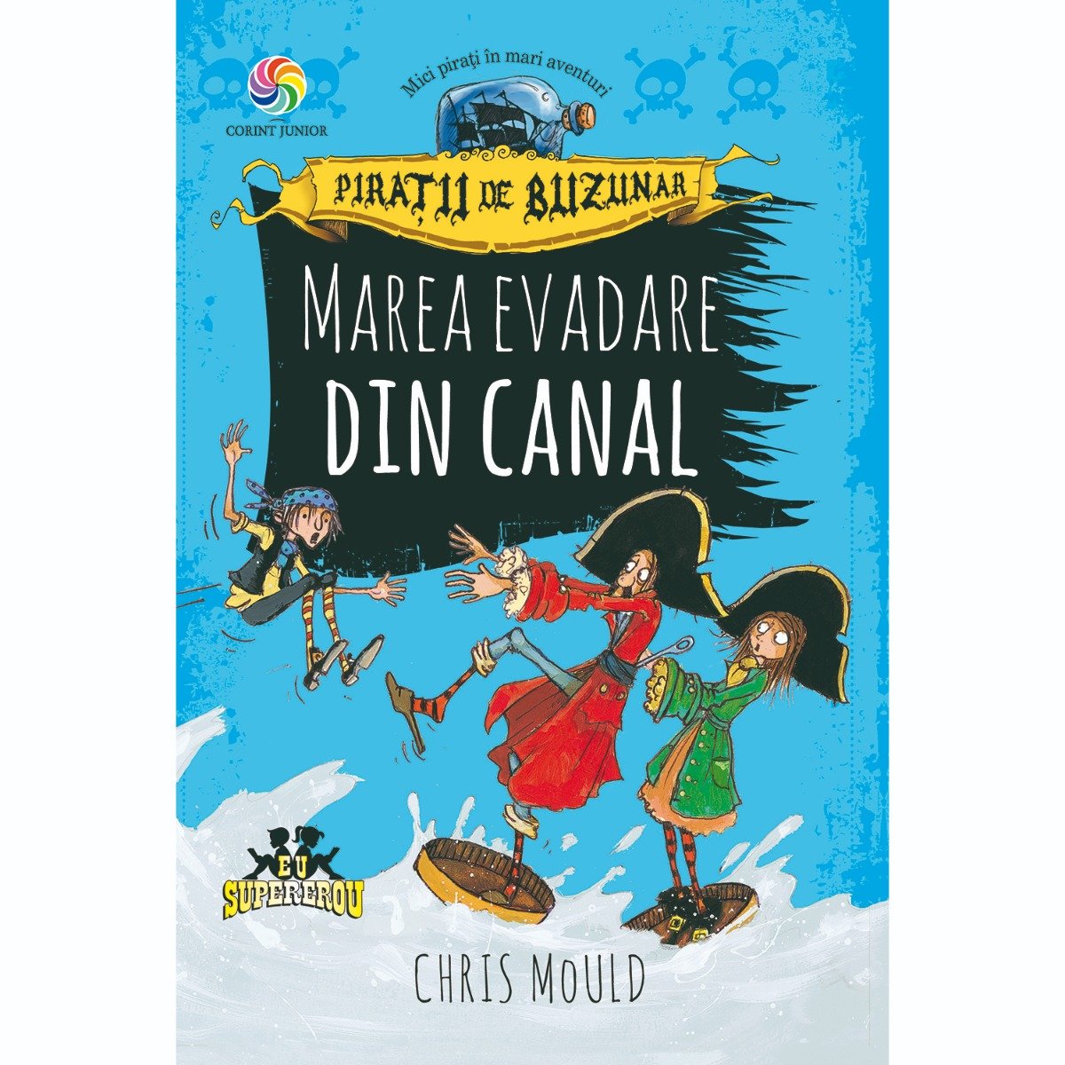 Carte Editura Corint, Piratii de buzunar vol.II Marea evadare din canal, Chris Mould Carti pentru copii imagine 2022