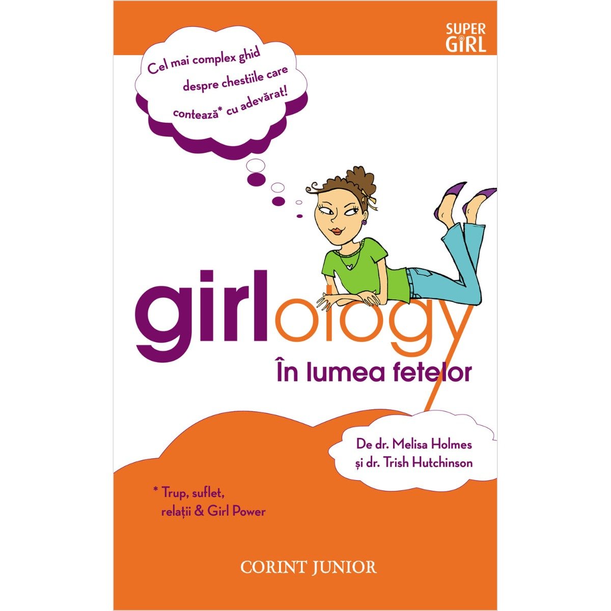 Girlology – In lumea fetelor, Melisa Holmes, Trish Hutchinson Carti imagine 2022