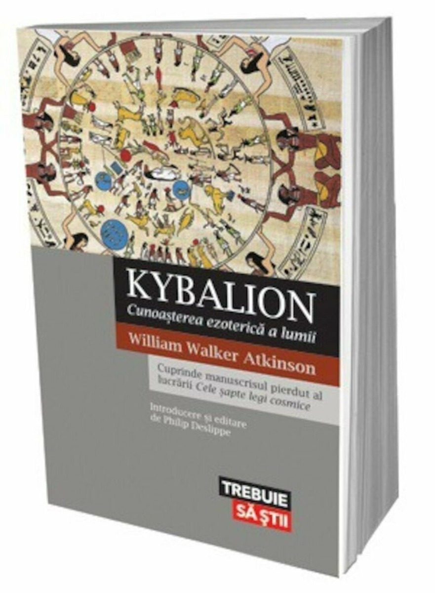 Kybalion – Cunoasterea ezoterica a lumii, William Walker Atkinson Lifestyle Publishing imagine noua