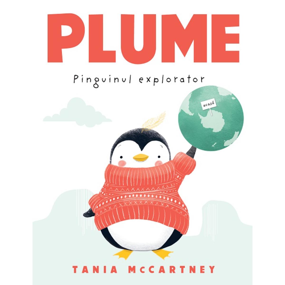 Plume, pinguinul explorator, Tania Mccartney