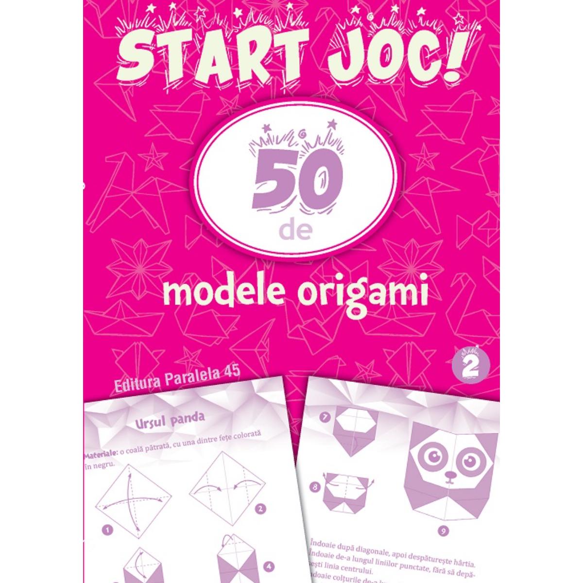 Start joc! 50 de modele origami. Volumul 2