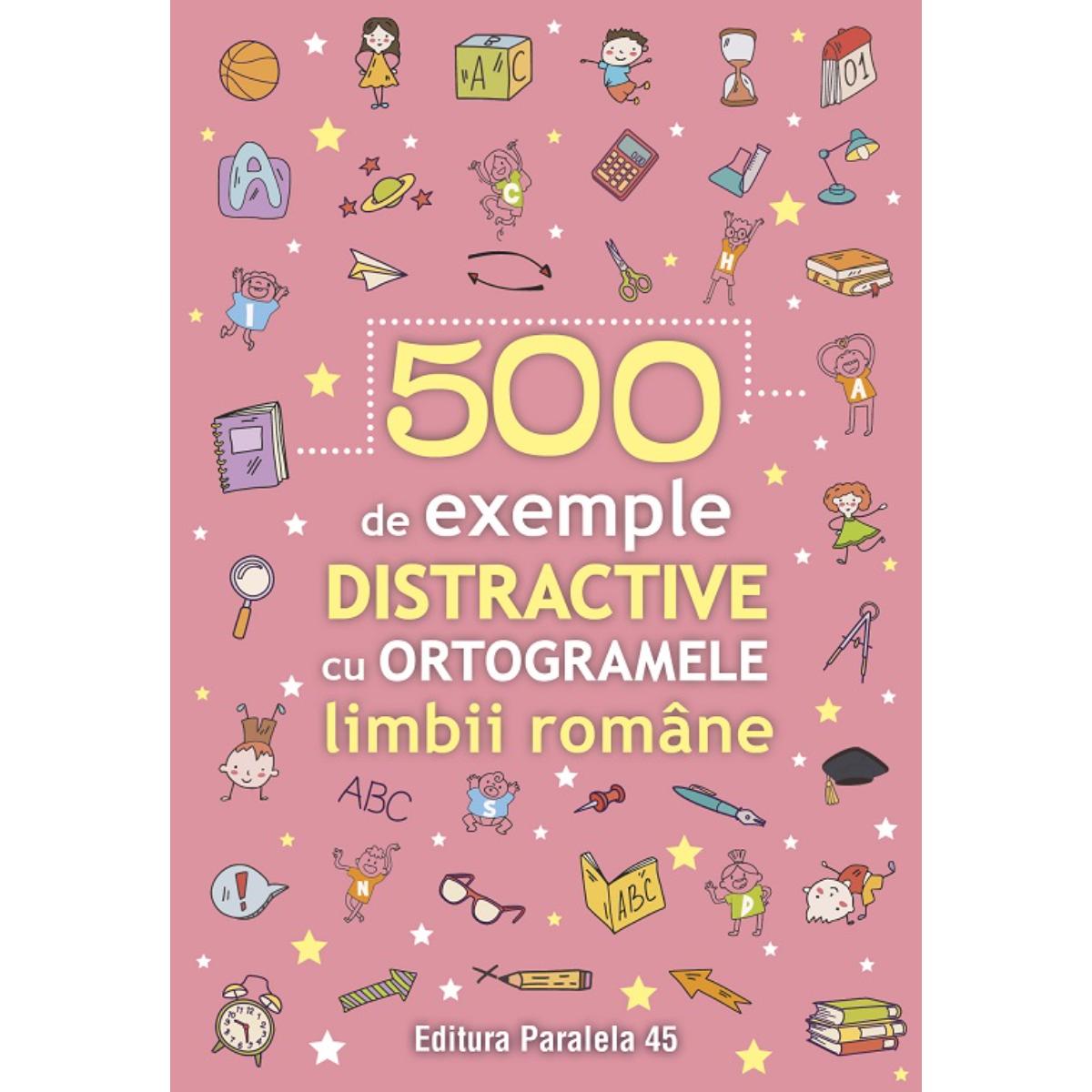 500 De exemple distractive cu ortogramele limbii romane