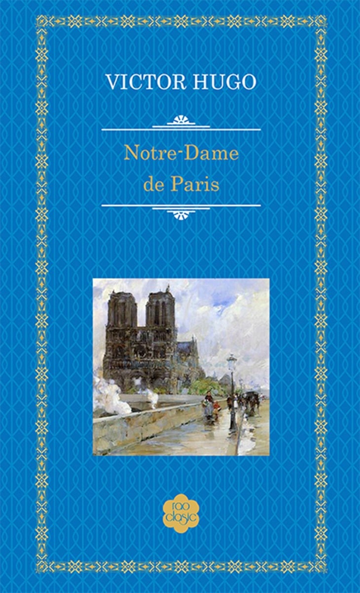 Notre-Dame de Paris, Victor Hugo (Hugo imagine 2022 protejamcopilaria.ro