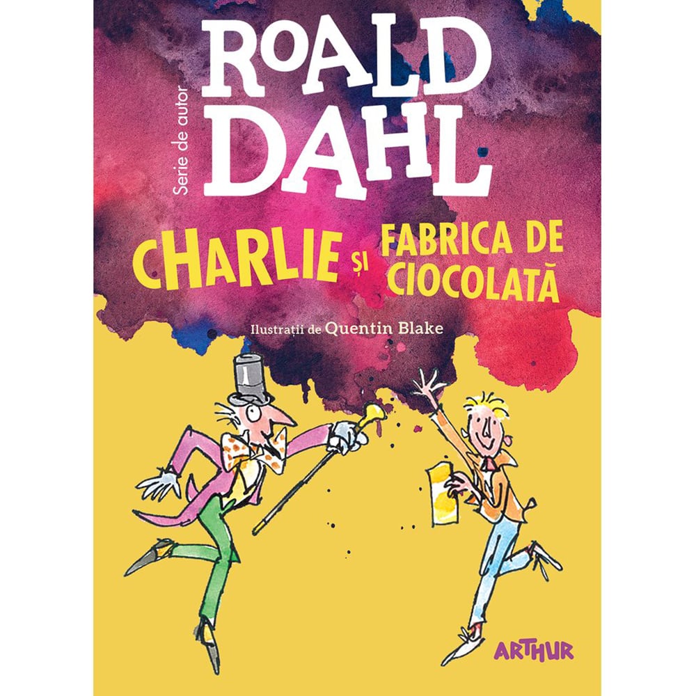 Carte Editura Arthur, Charlie si fabrica de ciocolata, Roald Dahl, editie noua