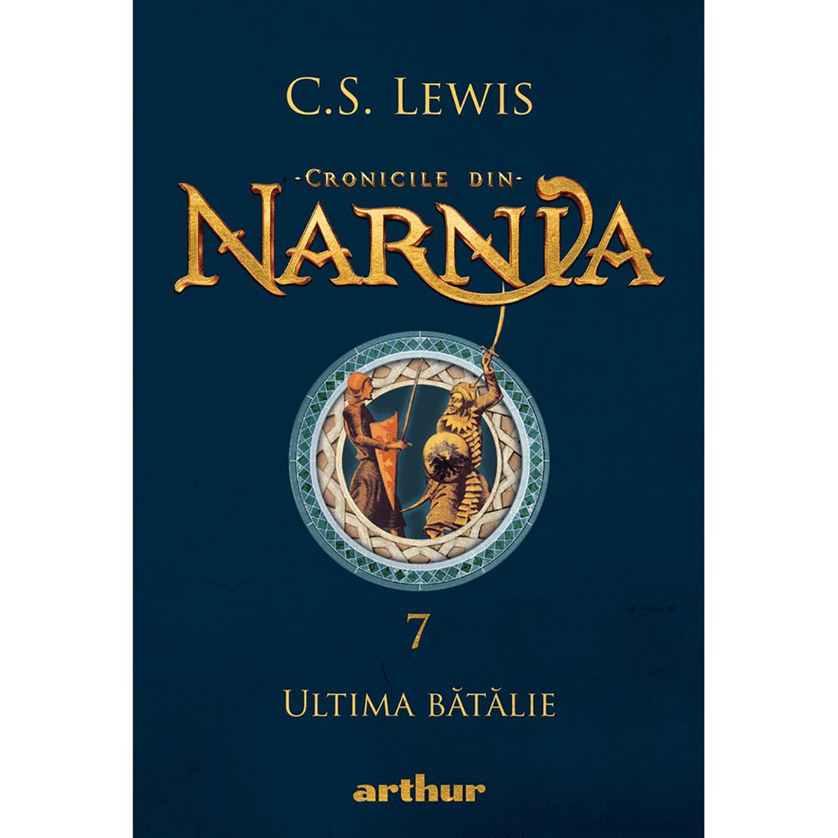 Cronicile din Narnia 7, Ultima batalie, C.S. Lewis Art imagine 2022 protejamcopilaria.ro