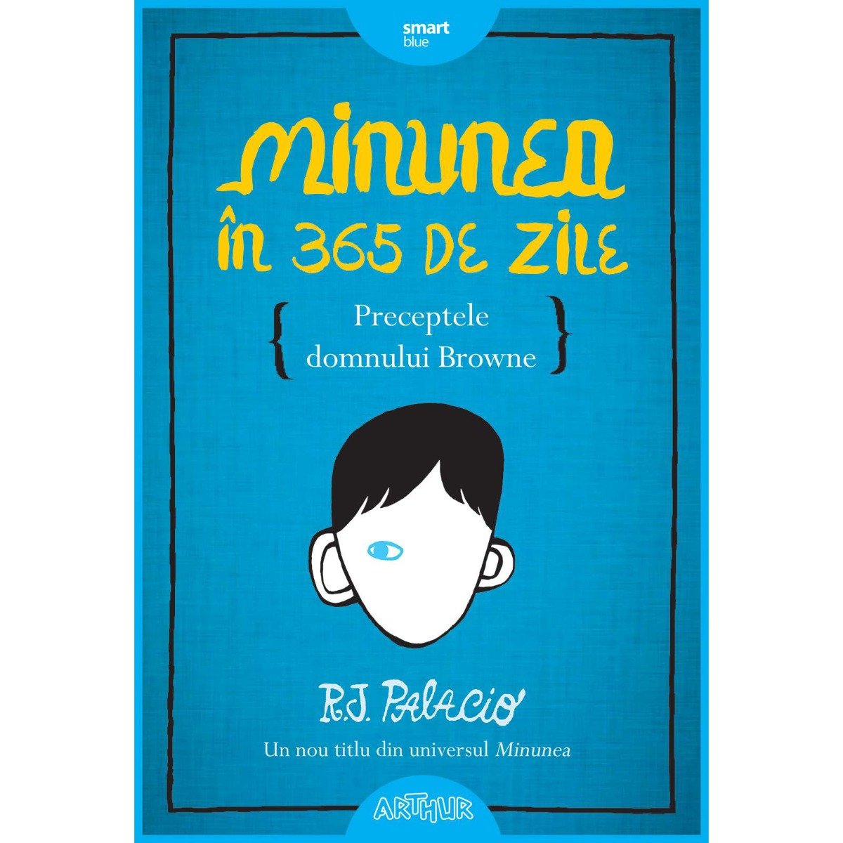 Carte editura arthur - minunea în 365 de zile, r.j. palacio