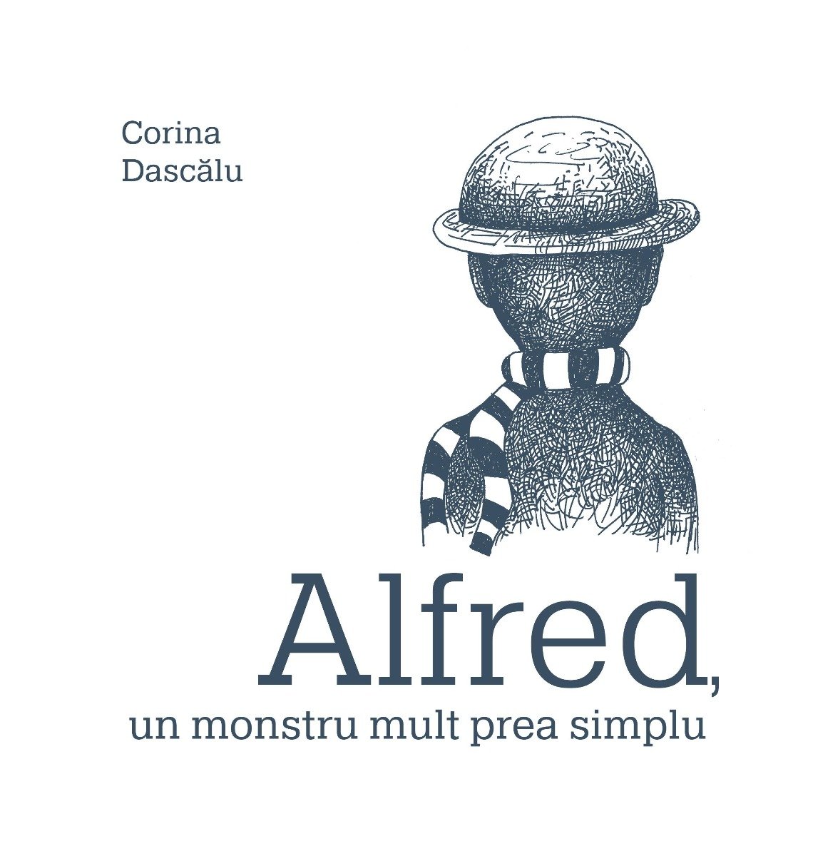Alfred, un monstru mult prea simplu, Corina Dascalu noriel.ro