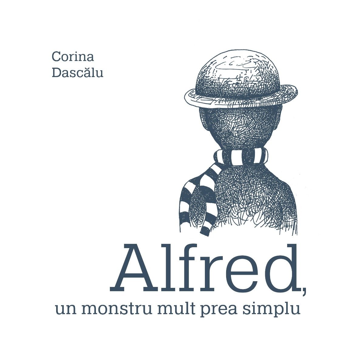 Alfred, un monstru mult prea simplu, Corina Dascalu