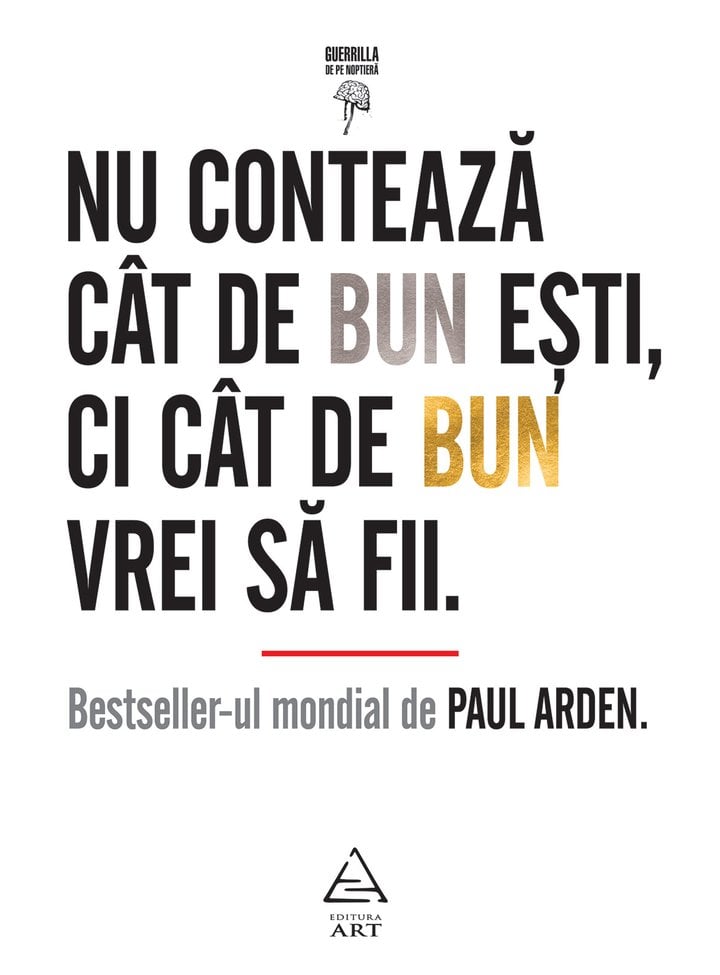 Nu conteaza cat de bun esti, paul arden