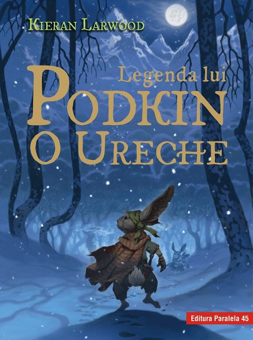 Saga celor cinci taramuri. Cartea intai: Legenda lui Podkin O Ureche, Kieran Larwood Cartea