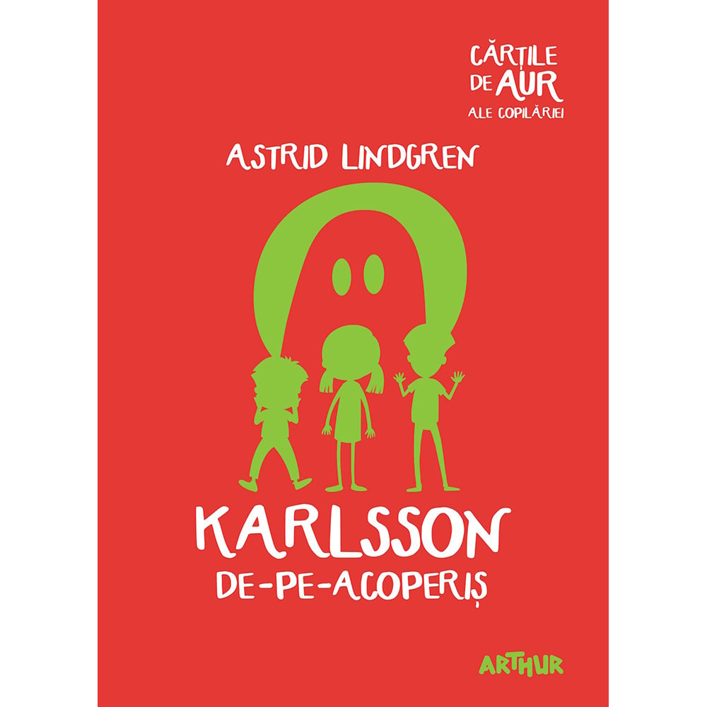 Carte Editura Arthur, Karlsson de-pe-acoperis (Cartile de aur 27), Astrid Lindgren 27) imagine noua