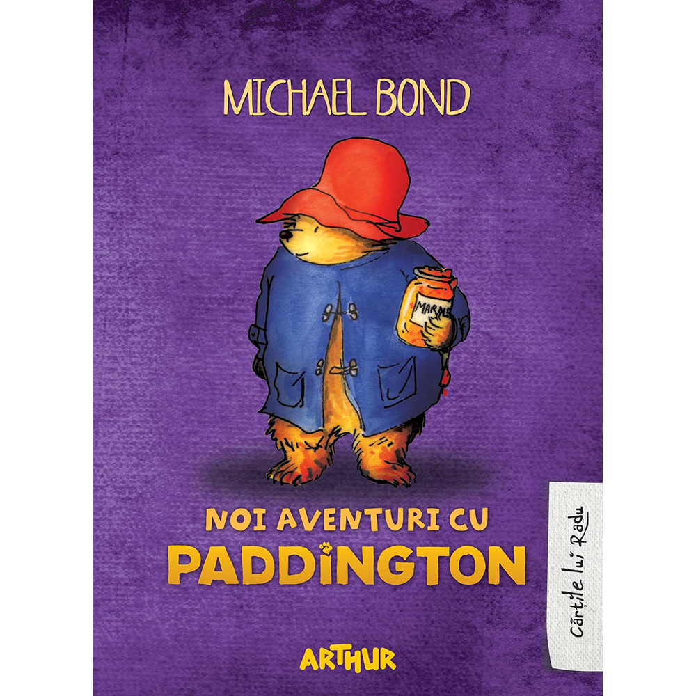 Carte Editura Arthur, Noi aventuri cu Paddington, Michael Bond, editie noua