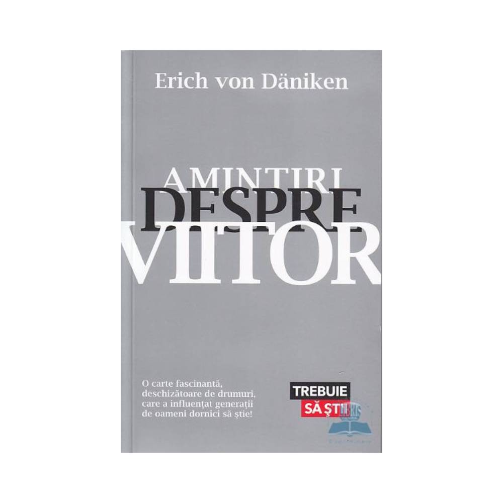Amintiri despre viitor, Erich Von Daniken Lifestyle Publishing imagine noua